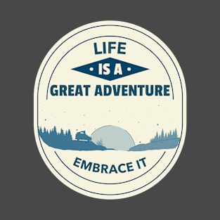 Life Is A Great Adventure Embrace It Travel T-Shirt