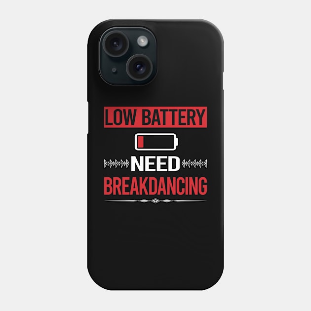 Low Battery Breakdancing Breakdance Breakdancer Break Dance Phone Case by tyeshawalthous