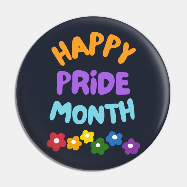 Happy Pride Month | Pride | Pride Month - Pride Month - Pin | TeePublic