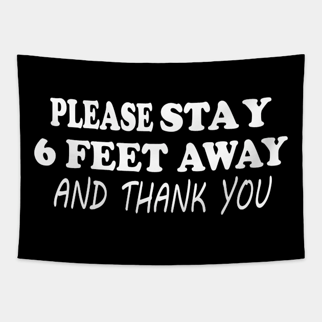 Stay 6 Feet Away Please And Thank You black Face Mask , six Feet Tapestry by slawers