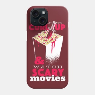 I Just Want to Curl Up & Watch Scary Movies Phone Case