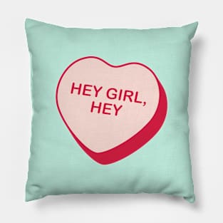 Hey Girl, Hey Rejected Candy Heart Pillow