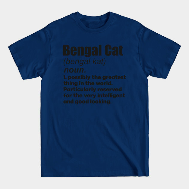 Discover Bengal Cat pet lover gifts definition. Perfect present for mom mother dad father friend him or her - Bengal Cat - T-Shirt