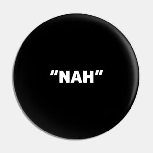 "NAH" Pin