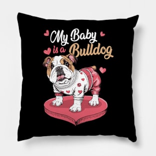 My Baby is a Bulldog, Cute Bulldog Mom Mothers Day Pillow