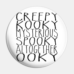 Creepy and Kooky... Pin