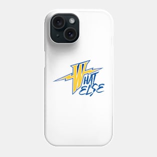 What Else Warriors Phone Case