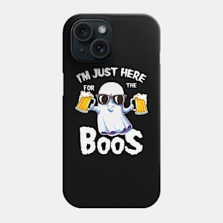 I'm just here for the boos Phone Case