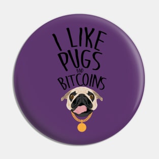 I like pugs and bitcoins Pin