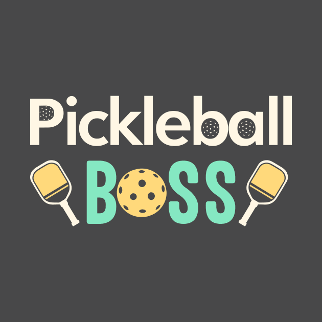 Pickleball Boss by thechicgeek