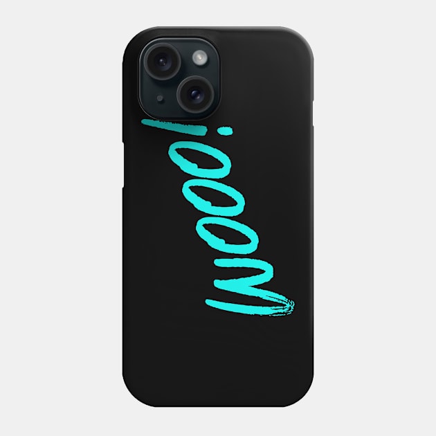 Wooo! (cyan) Phone Case by EpicEndeavours