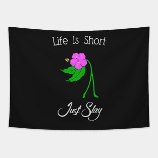 Life Is Short Just Slay Tapestry