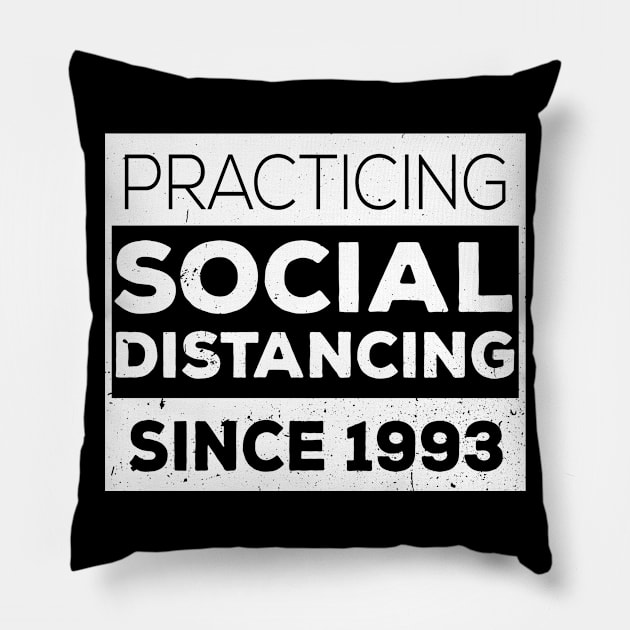 Practicing Social Distancing Since i was born Pillow by Gaming champion