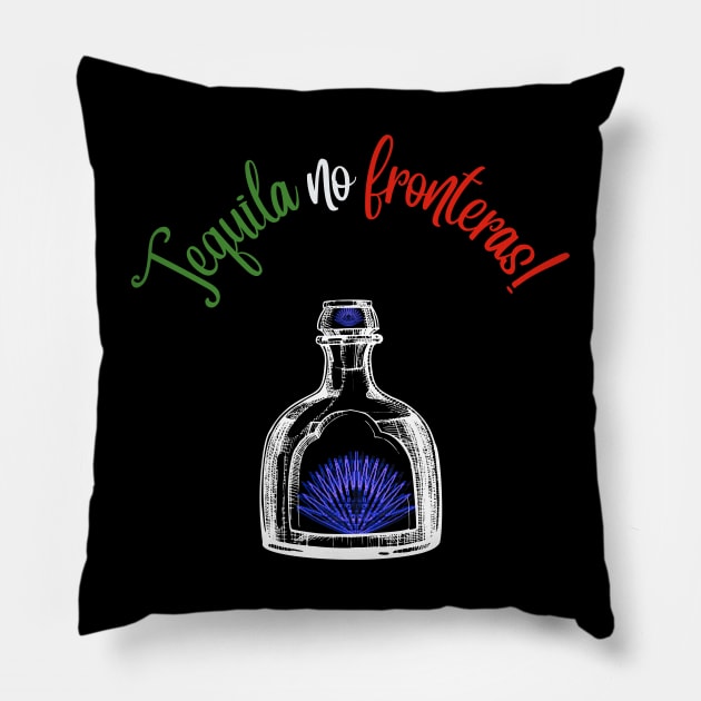 No Borders Tequila! Pillow by Thread Vibez