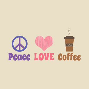 Peace LOVE Coffee T-Shirt