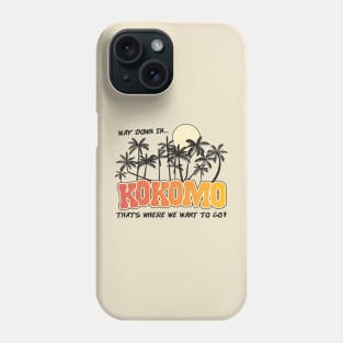 Way Down in Kokomo Phone Case