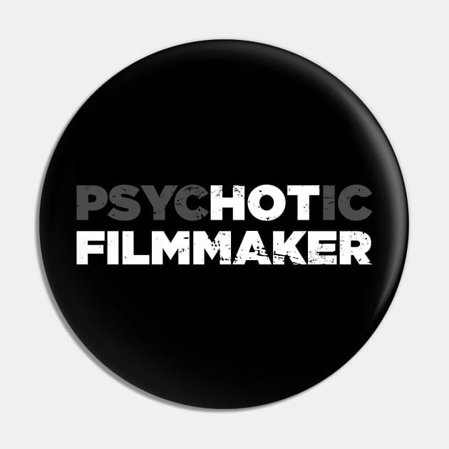 Psychotic Filmmaker | Funny Director Graphic Pin by MeatMan