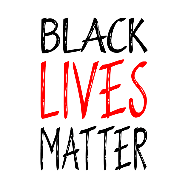 Black Lives Matter by Adel dza