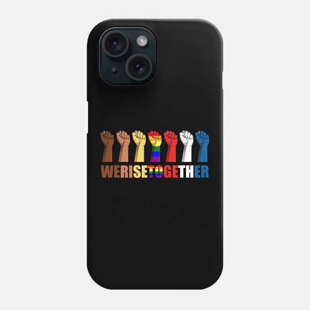 We Rise Together Gift Phone Case by Delightful Designs