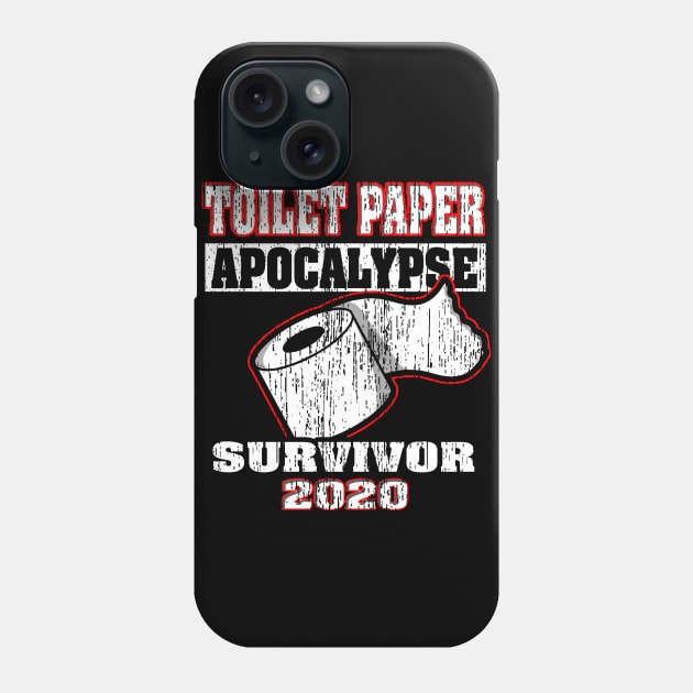 Funny Toilet Paper Apocalypse Survivor 2020 Design Phone Case by PacPrintwear8