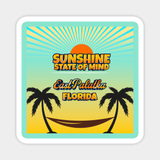 East Palatka Florida - Sunshine State of Mind Magnet