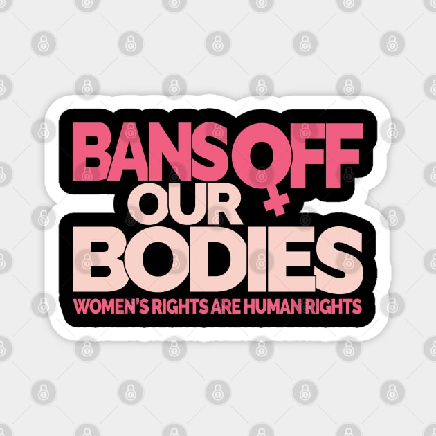 Bans Off Our Bodies Magnet by Jitterfly