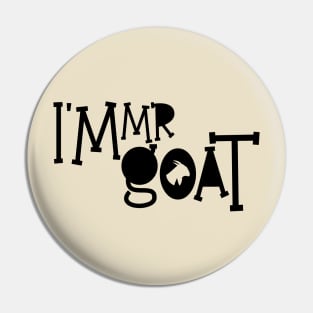 I'm Mr GOAT Pin