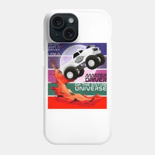 Master Driver of the Entire Universe Monster Truck Design Phone Case