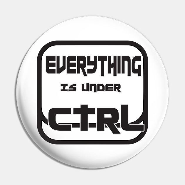 Everything Under Control Funny Computer Pin by Mellowdellow