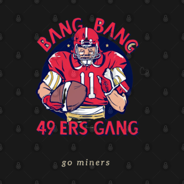 Bang Bang 49 ers gang ,49; ers footbal funny cute  victor design by Nasromaystro