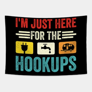 I'm Just Here For The Hookups Funny Camp RV Camper Camping Tapestry