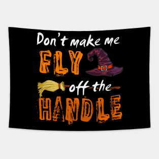 Don't make me fly off the handle Tapestry