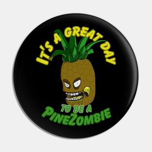 It's a great day to be a PineZombie Pin