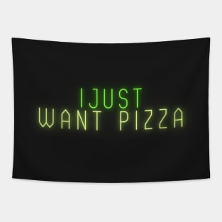 I Just Want Pizza Tapestry