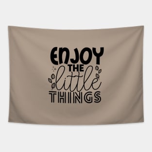 ENJOY THE LITTLE THINGS Tapestry