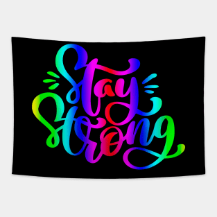 Stay Strong Rainbow Quote Design Tapestry