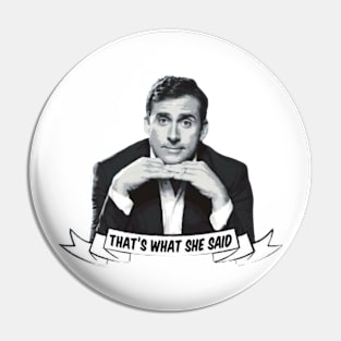 That's what she said, the office Pin