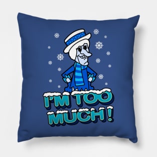 Snow Miser I'm Too Much! Pillow