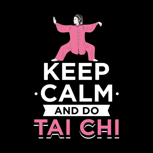 Keep Calm And Do Tai Chi by dilger