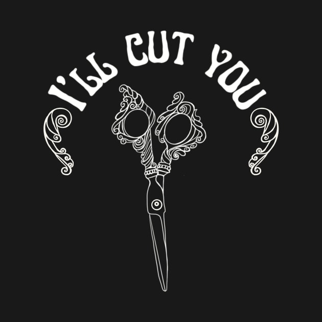 I’ll cut you! by Shea Klein