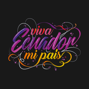 VIVA ECUADOR MI PAÍS T-Shirt