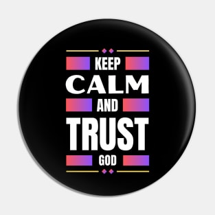 Keep Calm And Trust God | Christian Pin