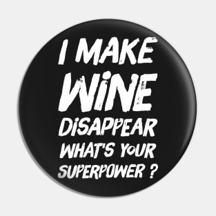 I make wine disappear what's your superpower Pin