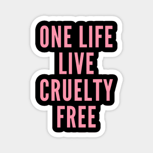 Vegan activism: One life live cruelty free. Magnet