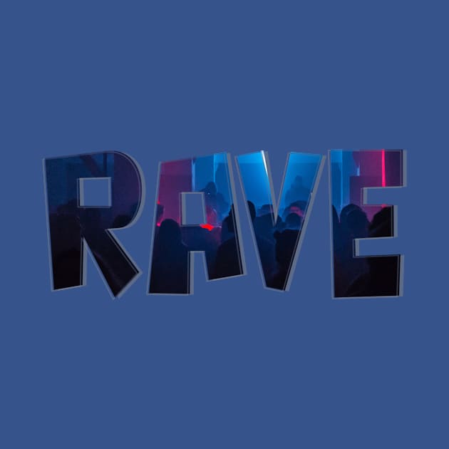 Rave by afternoontees