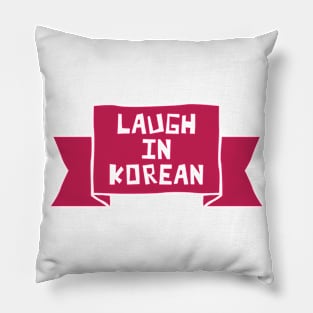 Laugh in Korean Pillow