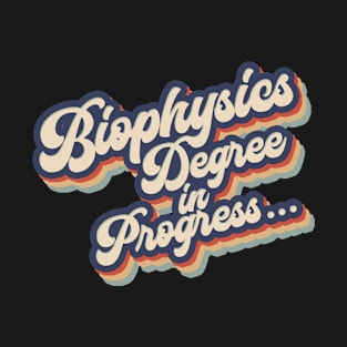 Biophysics degree. Biophysics student T-Shirt