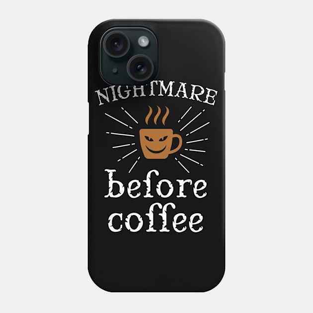 Nightmare Before Coffee Phone Case by Gigart