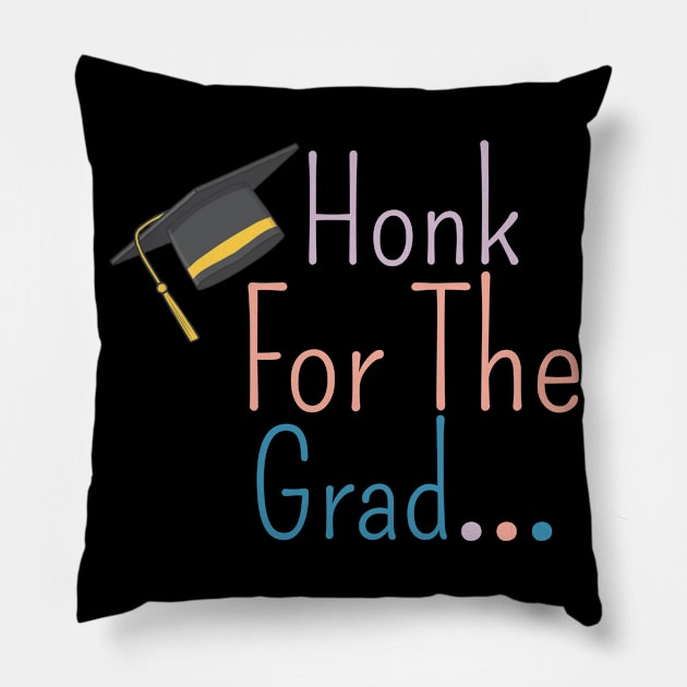 Honk For The Grad Pillow by UnderDesign