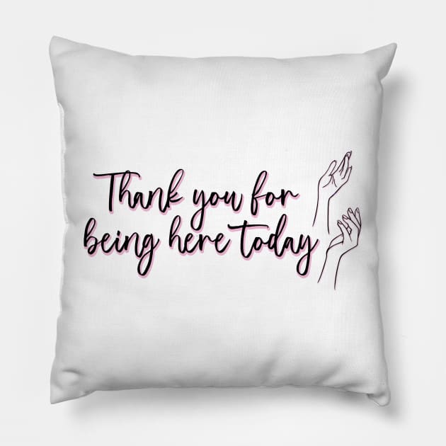 The Princess Diaries Quote - Thank you for being here today Pillow by baranskini